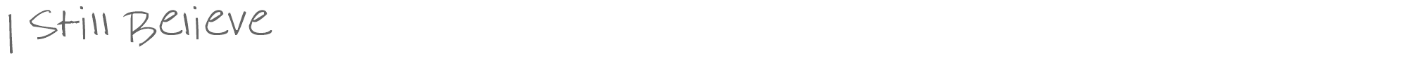 Sample characters I Still Believe Font